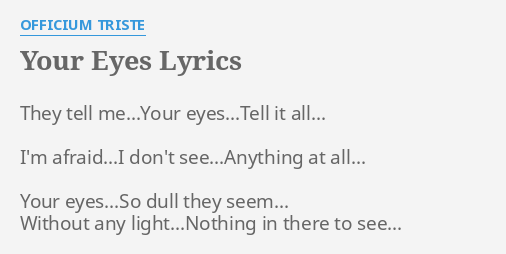 Your Eyes Lyrics By Officium Triste They Tell Me Your Eyes Tell