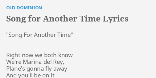 SONG FOR ANOTHER TIME" LYRICS by OLD DOMINION: "Song For Another ...