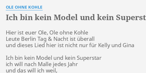 Ich Bin Kein Model Und Kein Superstar Lyrics By Ole Ohne Kohle Hier Ist Euer Ole