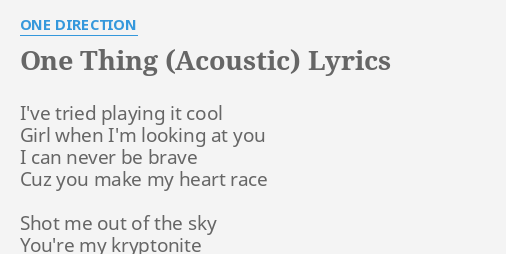 One Thing Acoustic Lyrics By One Direction I Ve Tried Playing It