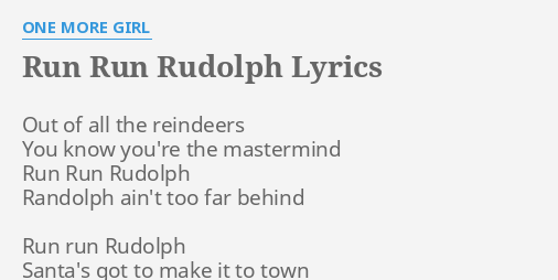 Run Run Rudolph Lyrics By One More Girl Out Of All The