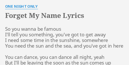 Forget My Name Lyrics By One Night Only So You Wanna Be