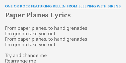 Paper Planes Lyrics By One Ok Rock Featuring Kellin From Sleeping With Sirens From Paper Planes To