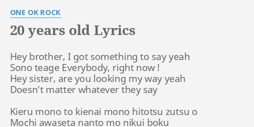 Years Old Lyrics By One Ok Rock Hey Brother I Got