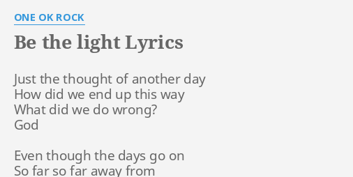 Be The Light Lyrics By One Ok Rock Just The Thought Of