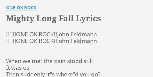 Mighty Long Fall Lyrics By One Ok Rock 作詞 One Ok Rock John Feldmann