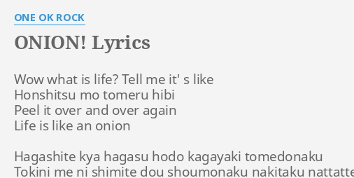 Onion Lyrics By One Ok Rock Wow What Is Life