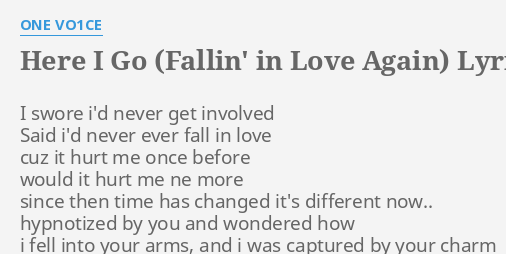 Here I Go Fallin In Love Again Lyrics By One Vo1ce I Swore I D Never