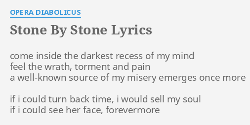 Stone By Stone Lyrics By Opera Diabolicus Come Inside The Darkest