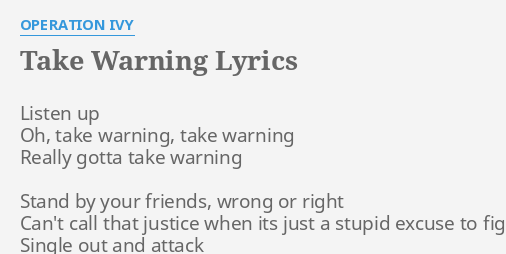 Take Warning Lyrics By Operation Ivy Listen Up Oh Take