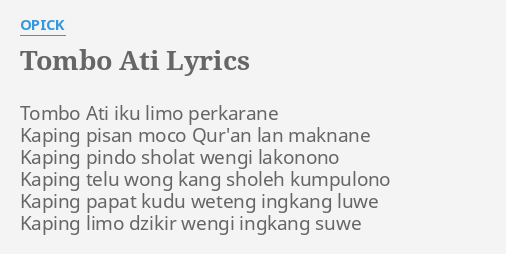 Tombo Ati Lyrics By Opick Tombo Ati Iku Limo