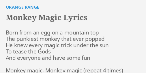 Monkey Magic Lyrics By Orange Range Born From An Egg