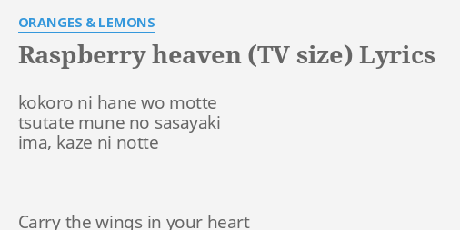 Raspberry Heaven Tv Size Lyrics By Oranges Lemons Kokoro Ni Hane Wo