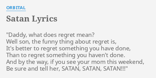 satan-lyrics-by-orbital-daddy-what-does-regret