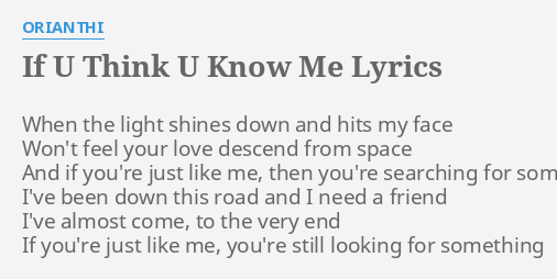 If U Think U Know Me Lyrics By Orianthi When The Light Shines