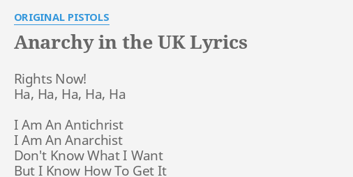 "ANARCHY IN THE UK" LYRICS by ORIGINAL PISTOLS: Rights Now! Ha, Ha,...