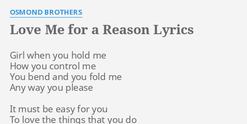 Love Me For A Reason Lyrics By Osmond Brothers Girl When You Hold