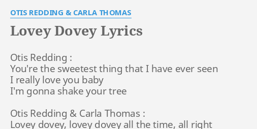 "LOVEY DOVEY" LYRICS By OTIS REDDING & CARLA THOMAS: Otis Redding : You ...