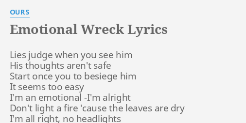 emotional-wreck-lyrics-by-ours-lies-judge-when-you