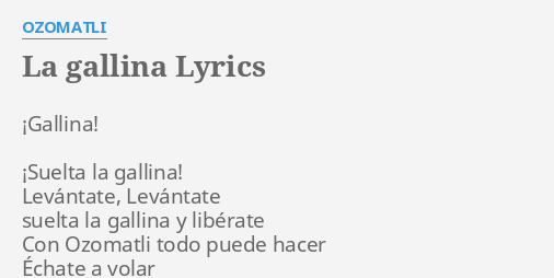 la gallina lyrics by ozomatli gallina suelta la gallina la gallina lyrics by ozomatli