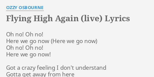 Flying High Again Live Lyrics By Ozzy Osbourne Oh No Oh No