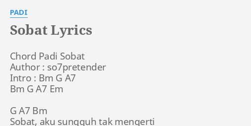 Sobat Lyrics By Padi Chord Padi Sobat Author