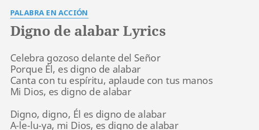 Digno De Alabar Lyrics By Palabra En Accion Celebra Gozoso Delante Del