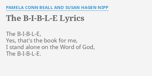 "THE B-I-B-L-E" LYRICS By PAMELA CONN BEALL AND SUSAN HAGEN NIPP: The B ...