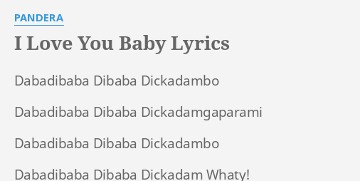 I Love You Baby Lyrics By Pandera Dabadibaba Dibaba D Adambo Dabadibaba