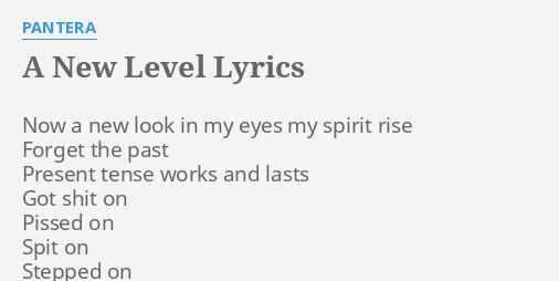 A New Level Lyrics By Pantera Now A New Look