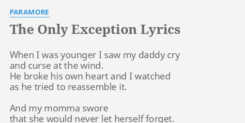 The Only Exception Lyrics By Paramore When I Was Younger