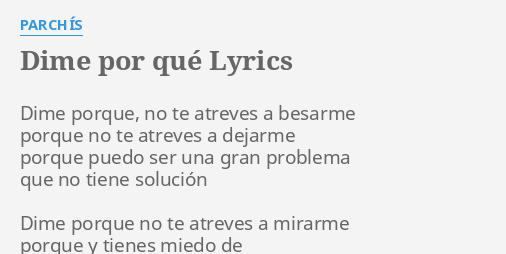 "DIME POR QUÉ" LYRICS By PARCHÍS: Dime Porque, No Te...