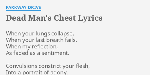 Dead Mans Chest Lyrics By Parkway Drive When Your Lungs Collapse 1648