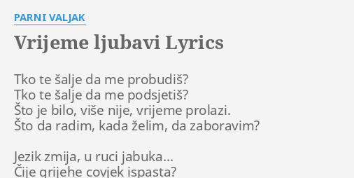 "VRIJEME LJUBAVI" LYRICS By PARNI VALJAK: Tko Te šalje Da...