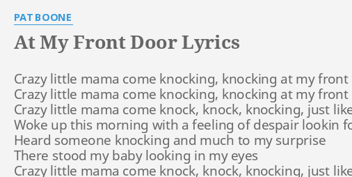 At My Front Door Lyrics By Pat Boone Crazy Little Mama Come