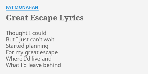 Great Escape Lyrics By Pat Monahan Thought I Could But