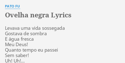 "OVELHA NEGRA" LYRICS By PATO FU: Levava Uma Vida Sossegada...