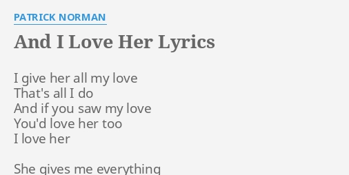 And I Love Her Lyrics By Patrick Norman I Give Her All 1723