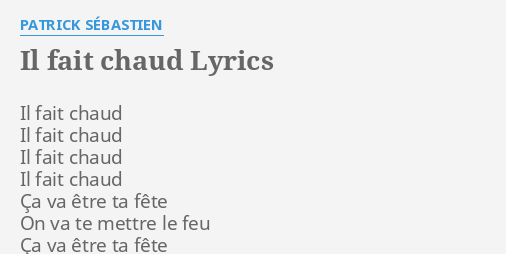 Il Fait Chaud Lyrics By Patrick Sebastien Il Fait Chaud Il