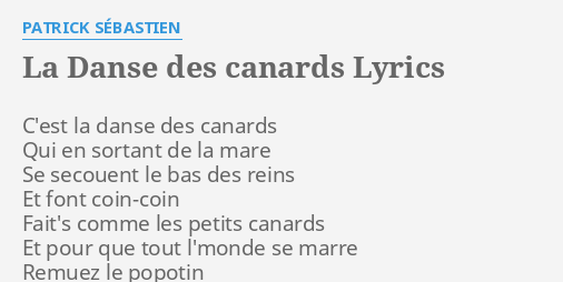 La Danse Des Canards Lyrics By Patrick Sebastien C Est La Danse Des