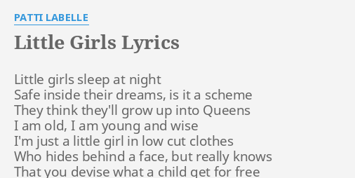 Little Girls Lyrics By Patti Labelle Little Girls Sleep At