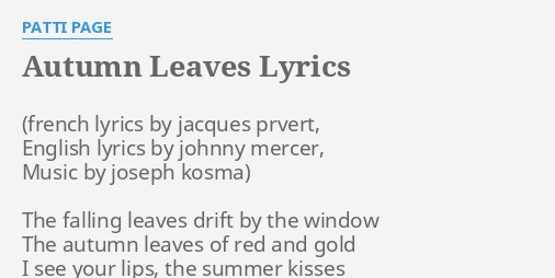 Autumn Leaves Lyrics By Patti Page The Falling Leaves Drift autumn leaves lyrics by patti page