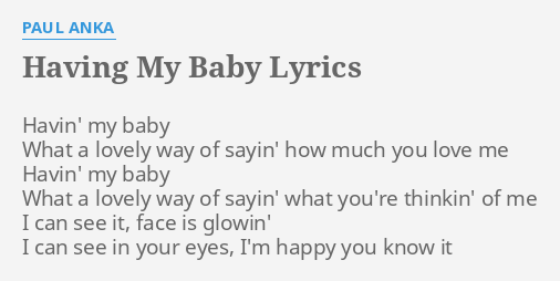 Having My Baby Lyrics By Paul Anka Havin My Baby What