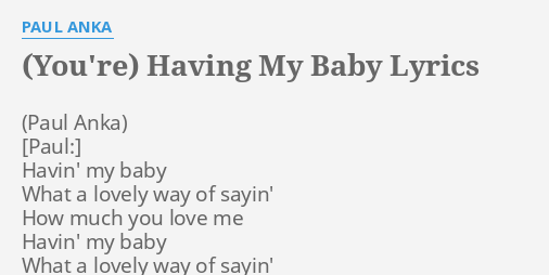 You Re Having My Baby Lyrics By Paul Anka Havin My Baby What