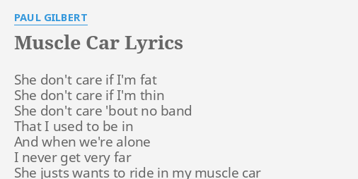 Muscle Car Lyrics By Paul Gilbert She Don T Care If