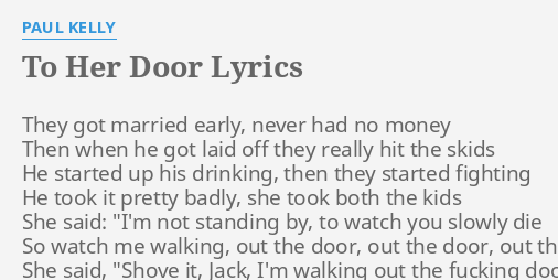 To Her Door Lyrics By Paul Kelly They Got Married Early