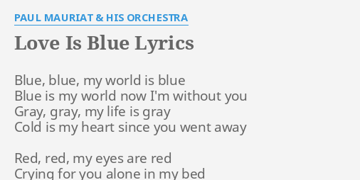 Love Is Blue Lyrics By Paul Mauriat His Orchestra Blue Blue My World