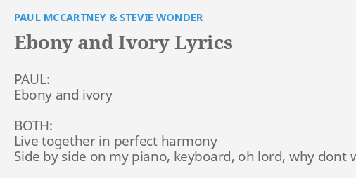 Ebony And Ivory Lyrics By Paul Mccartney Stevie Wonder Paul Ebony And Ivory