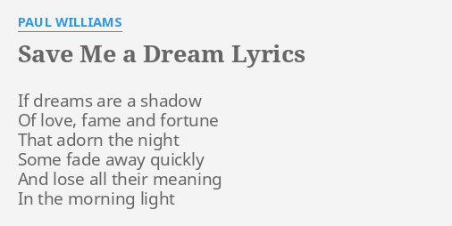 Save Me A Dream Lyrics By Paul Williams If Dreams Are A