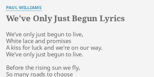 we-ve-only-just-begun-lyrics-by-paul-williams-we-ve-only-just-begun